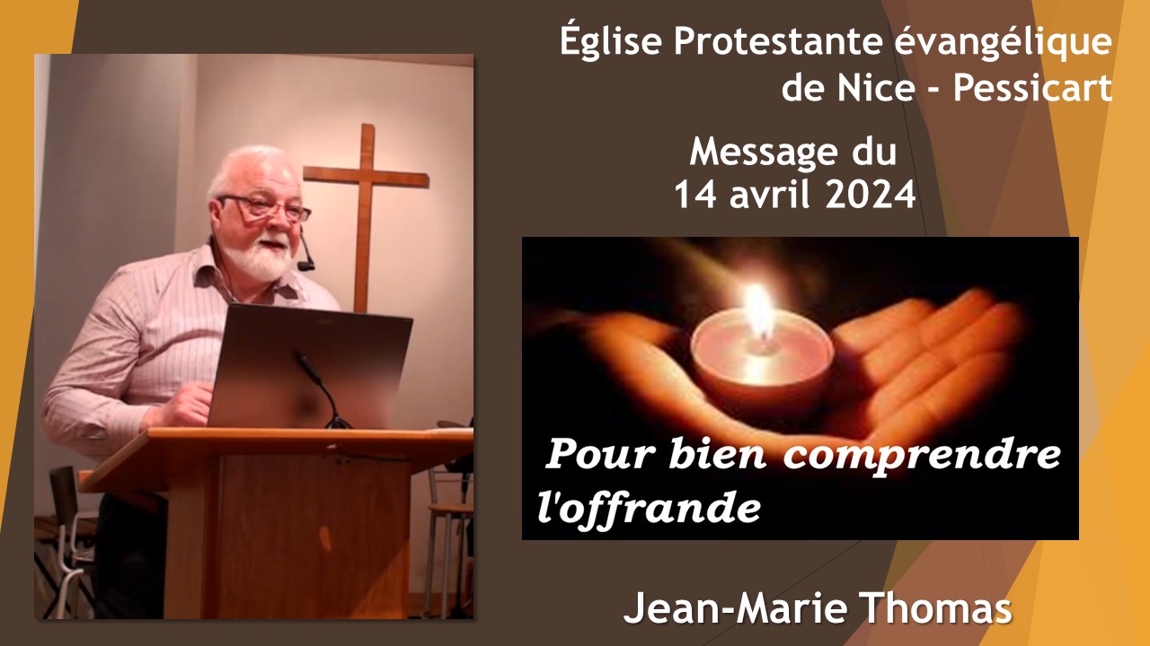 Message du dimanche 14 avril 2024 - Jean-Marie Thomas - Comprendre l'offrande